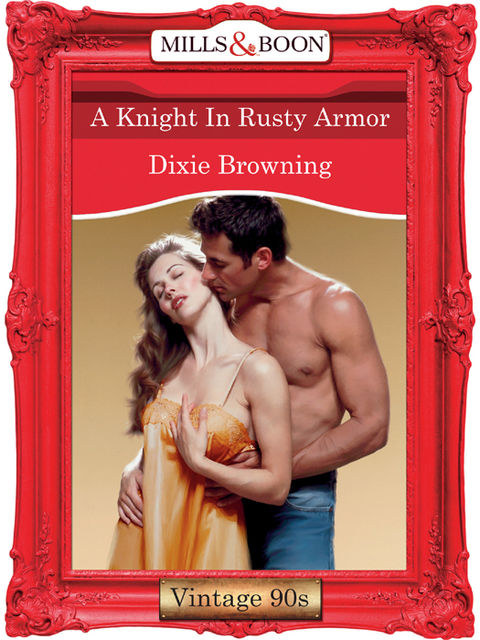 A Knight In Rusty Armor, Dixie Browning