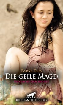 Die geile Magd | Erotische Geschichte, Paige Tok