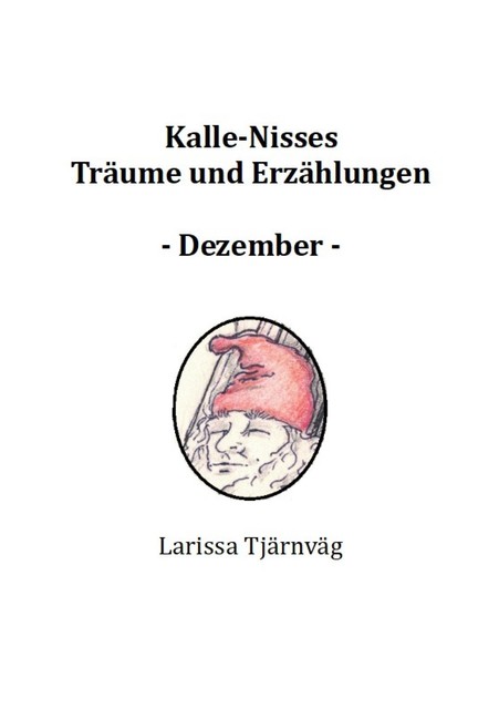 Kalle-Nisses Träume und Erzählungen – Dezember, Larissa Tjärnväg