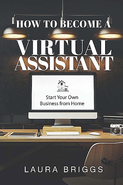 How to Become a Virtual Assistant, Laura Briggs
