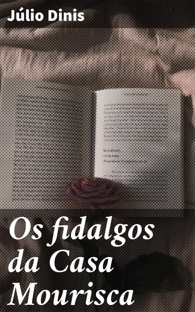 Os fidalgos da Casa Mourisca, Júlio Dinis