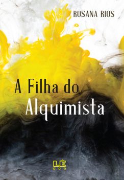 A filha do alquimista, Rosana Rios