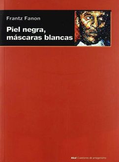 Piel Negra, Máscaras Blancas, Frantz Fanon