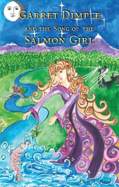 Garret Dimple and the Song of the Salmon Girl, Dan A Reidy
