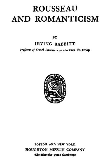 Rousseau and Romanticism, Irving Babbitt