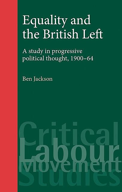 Equality and the British Left, Ben Jackson