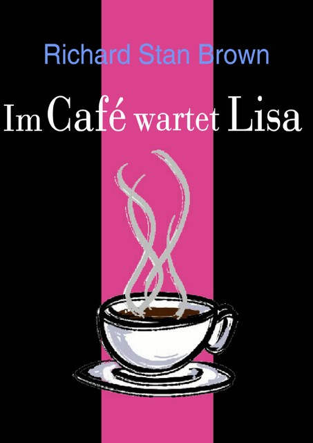 Im Café wartet Lisa, Richard Stan Brown