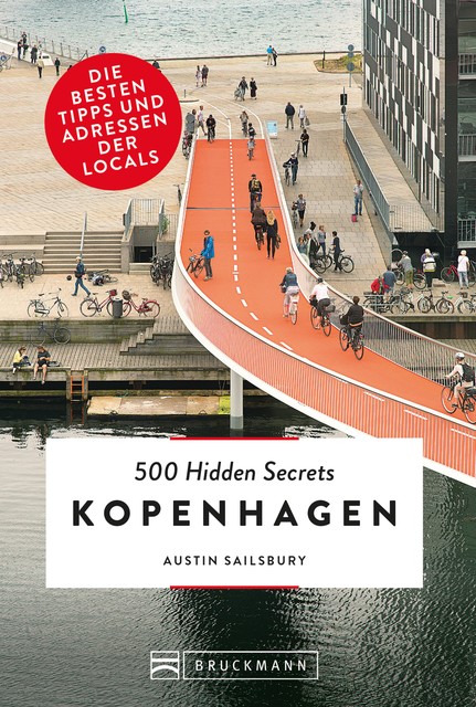 Bruckmann Reiseführer: 500 Hidden Secrets Kopenhagen, Austin Sailsbury