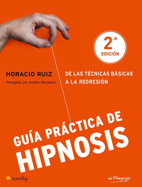 Guía práctica de Hipnosis, Horacio Ruiz Iglesias