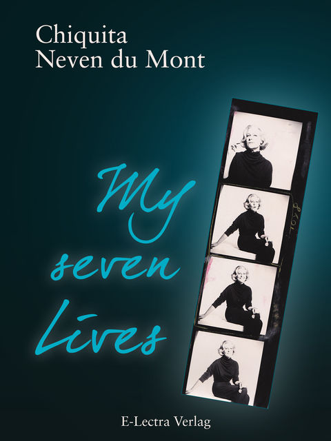 My Seven Lives – Enhanced Edition, Chiquita Iracema Neven du Mont