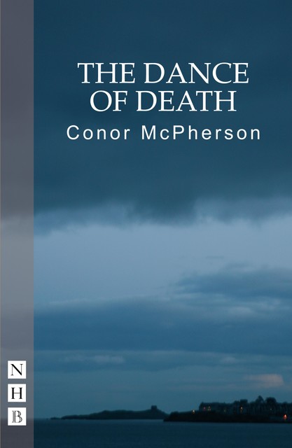 The Dance of Death, Conor McPherson