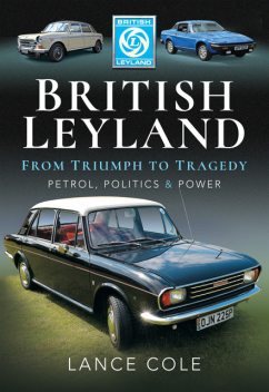 British Leyland – From Triumph to Tragedy, Lance Cole
