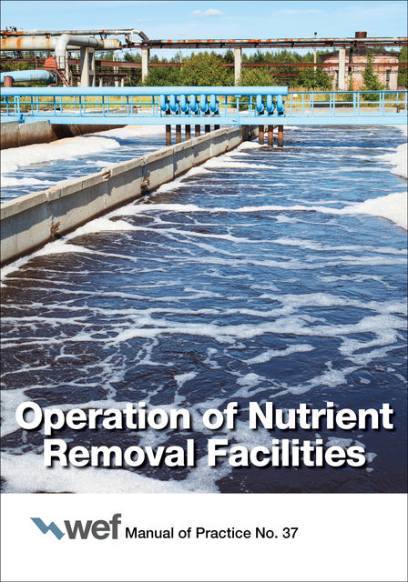 Operation of Nutrient Removal Facilities, Water Environment Federation