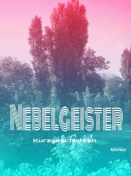 Nebelgeister, Müller