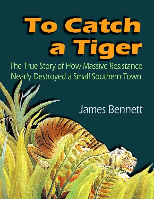 To Catch a Tiger, James Bennett