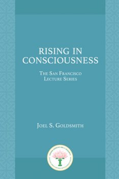 Rising In Consciousness, Joel Goldsmith