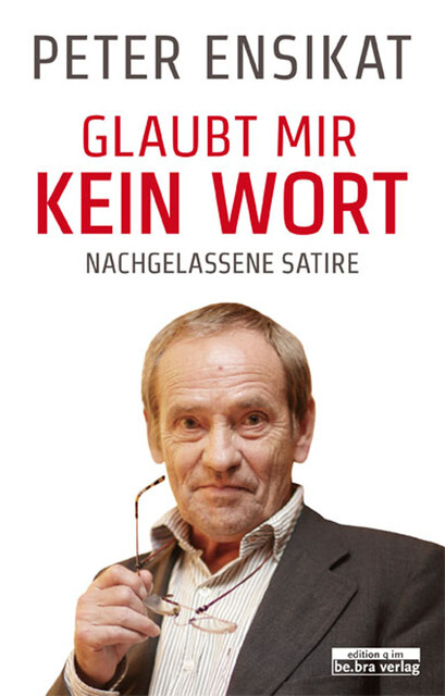 Glaubt mir kein Wort, Peter Ensikat