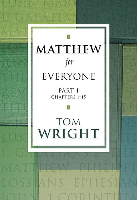 Matthew for Everyone Part 1, Tom Wright