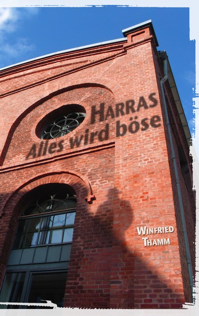 Harras – Alles wird böse, Winfried Thamm