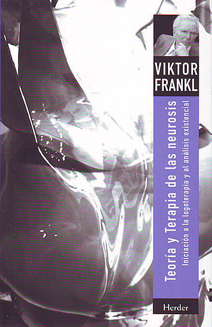 Teoría y terapia de las neurosis, Viktor Frankl