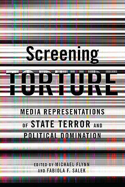 Screening Torture, Michael Flynn, Fabiola Salek