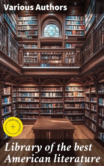Library of the best American literature, Various Authors