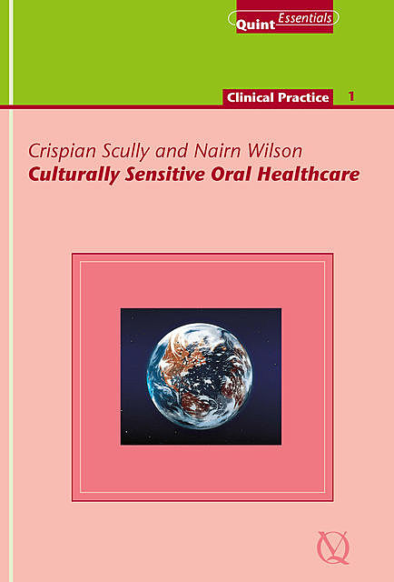 Culturally Sensitive Oral Healthcare, Nairn Wilson, Crispian Scully
