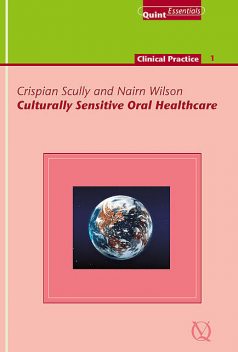 Culturally Sensitive Oral Healthcare, Nairn Wilson, Crispian Scully