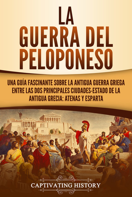 La guerra del Peloponeso, Captivating History