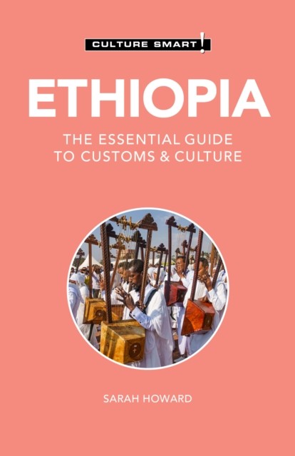 Ethiopia – Culture Smart, Sarah Howard