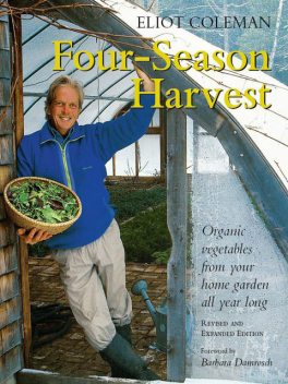 Four-Season Harvest, Eliot Coleman