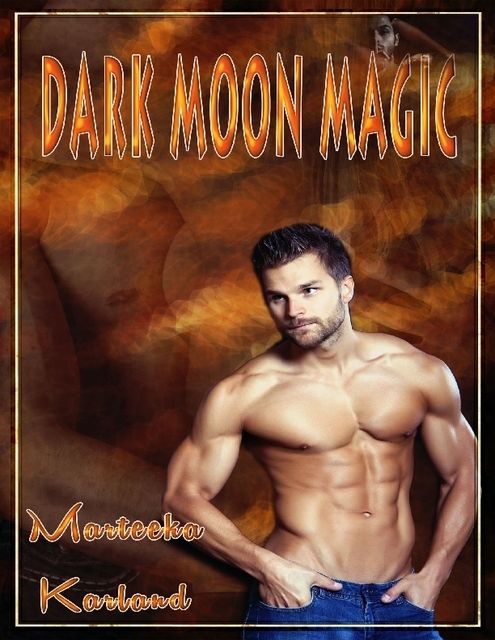 Dark Moon Magic, Marteeka Karland