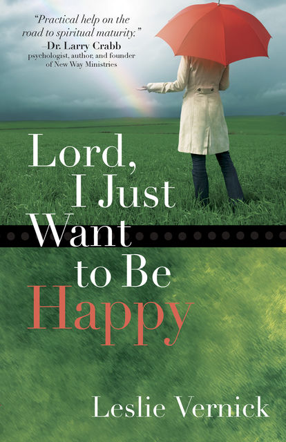 Lord, I Just Want to Be Happy, Leslie Vernick