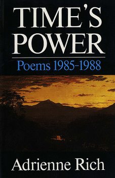 Time's Power: Poems 1985–1988, Adrienne Rich