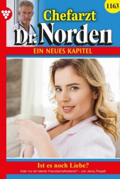 Chefarzt Dr. Norden 1163 – Arztroman, Jenny Pergelt