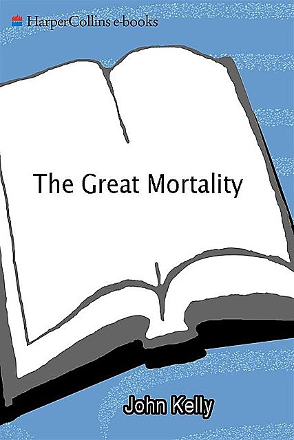 The Great Mortality, John Kelly