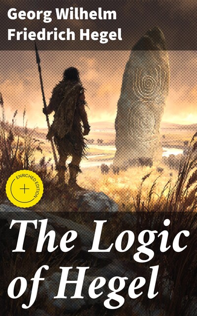 The Logic of Hegel, Georg Wilhelm Friedrich Hegel