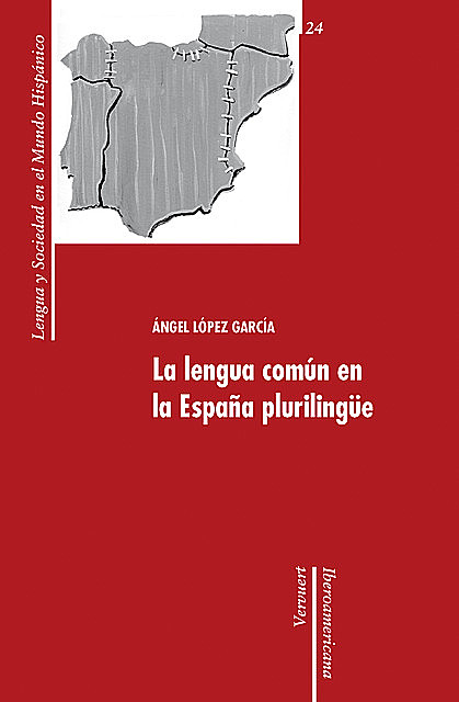 La lengua común en la España plurilingüe, Ángel López García