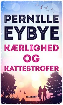 Kærlighed og kattestrofer, Pernille Eybye