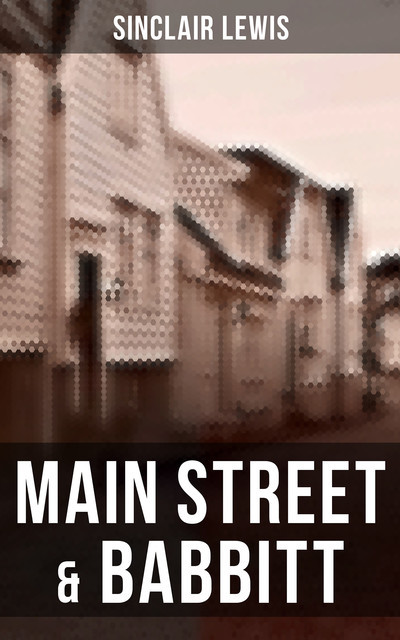 Main Street & Babbitt, Sinclair Lewis