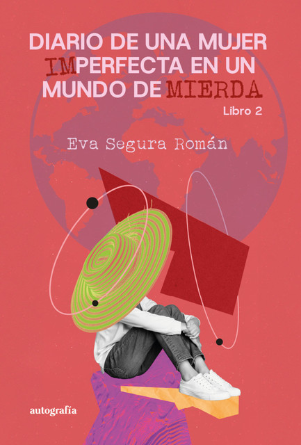 Diario de una mujer imperfecta en un mundo de mierda, Eva Martínez Román