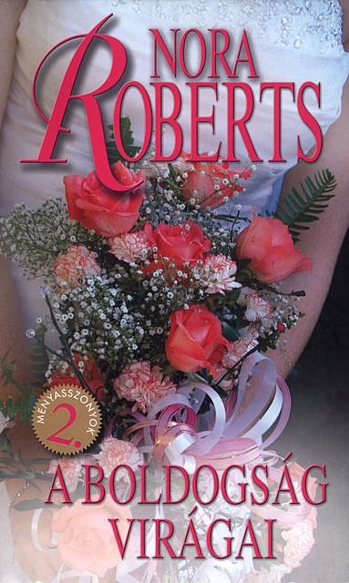 A boldogság virágai, Nora Roberts