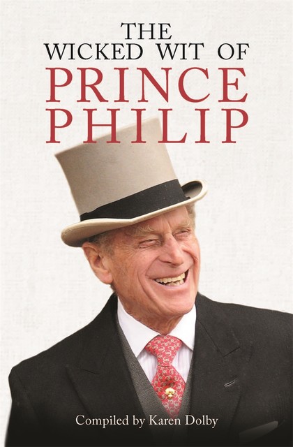 The Wicked Wit of Prince Philip, Karen Dolby