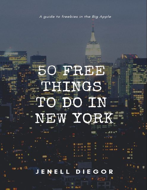 50 Free Things to Do In New York, Jenell Diegor