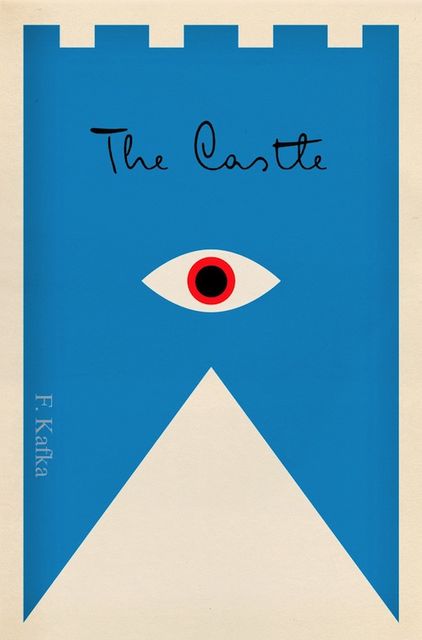 The Castle: A New Translation Based on the Restored Text, Franz Kafka