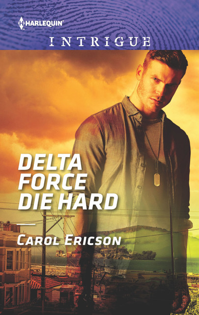 Delta Force Die Hard, Carol Ericson
