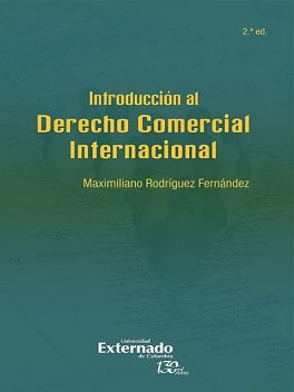 Introducción al derecho comercial internacional (2ª edición), Maximiliano Rodríguez Fernández