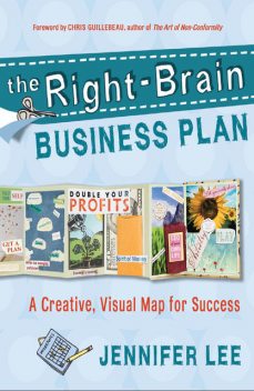 The Right-Brain Business Plan, Jennifer Lee