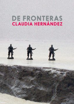 De fronteras, Claudia Hernandez