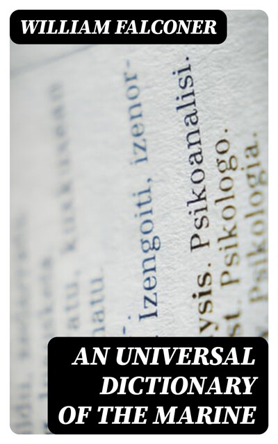 An Universal Dictionary of the Marine, William Falconer